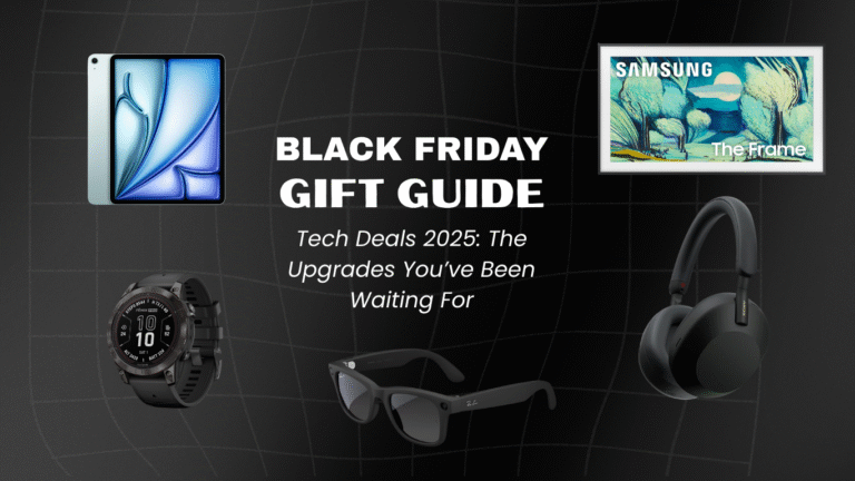 Black Friday Tech Deals 2025: The Upgrades You’ve Been Waiting For